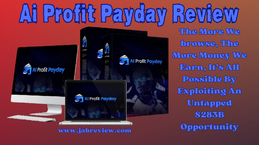 Ai Profit Payday Review – Build Automated Website Profit Machine
